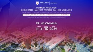 SỰ KIỆN THÁNG 10: HỘI NGHỊ KHOA HỌC KHOA RĂNG HÀM MẶT TRƯỜNG ĐẠI HỌC VĂN LANG